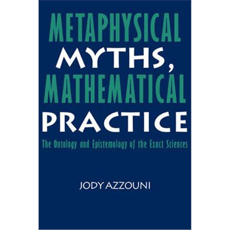 预订metaphysical myths, mathematical practice:the ontology and