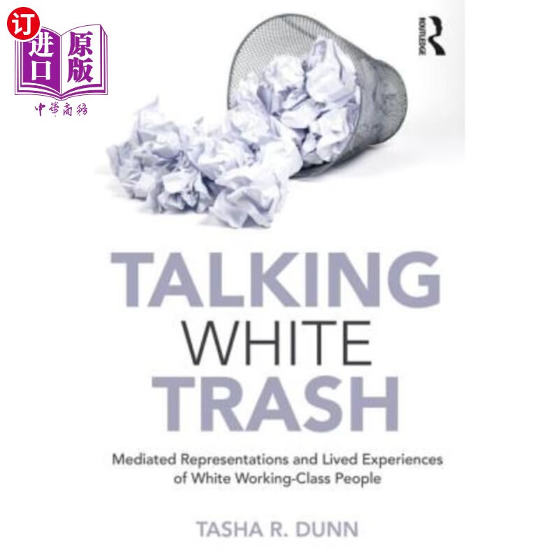 海外直订talking white trash: mediated representations and lived