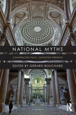 预订national myths: constructed pasts, contested presents