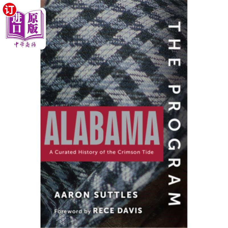 海外直订the program: alabama: a curated history of the crimson
