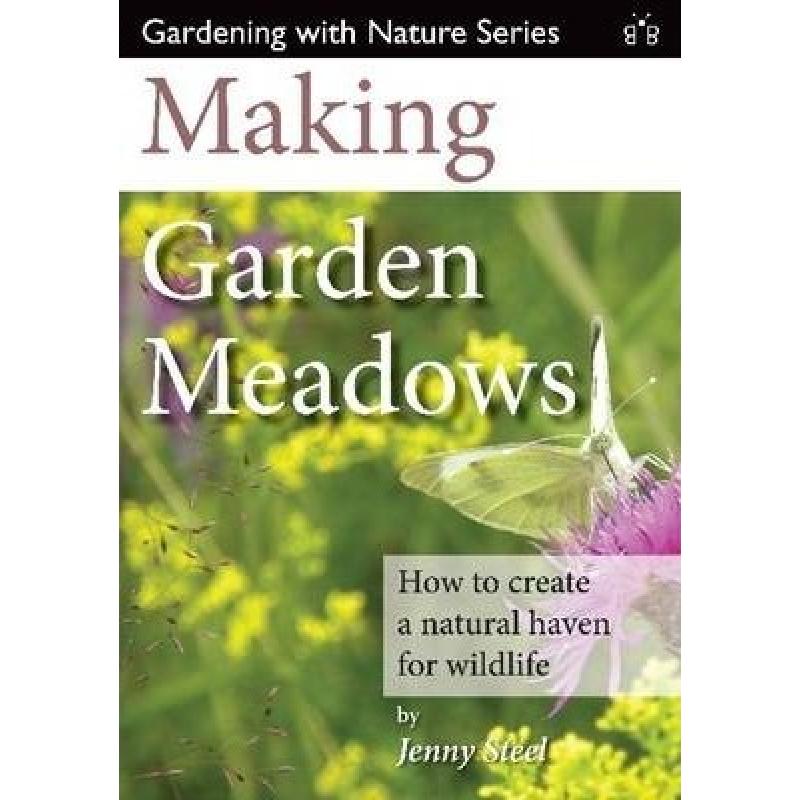 预订 Making Garden Meadows: How to Create a Natural Haven for Wildlife