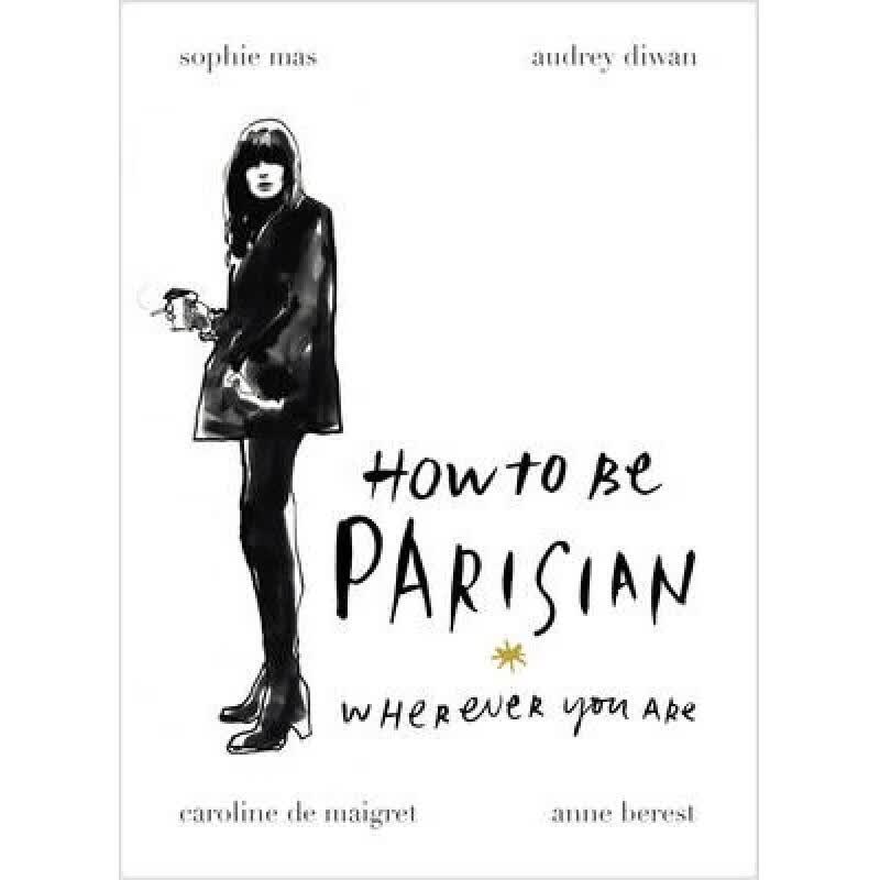 预订 How To Be Parisian: Wherever You Are