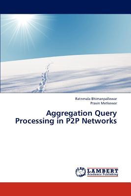预订aggregation query processing in p2p networks