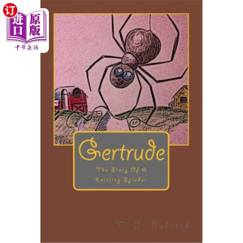 海外直订gertrude: gertrude: the story of a knitting spider.