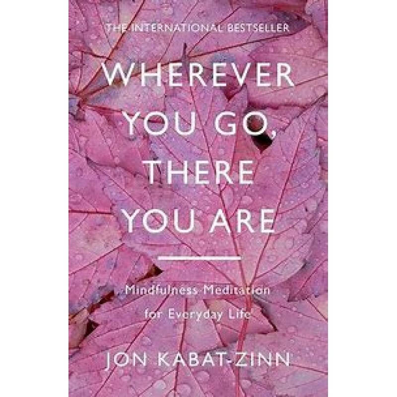 预订 wherever you go, there you are: mindfulness .
