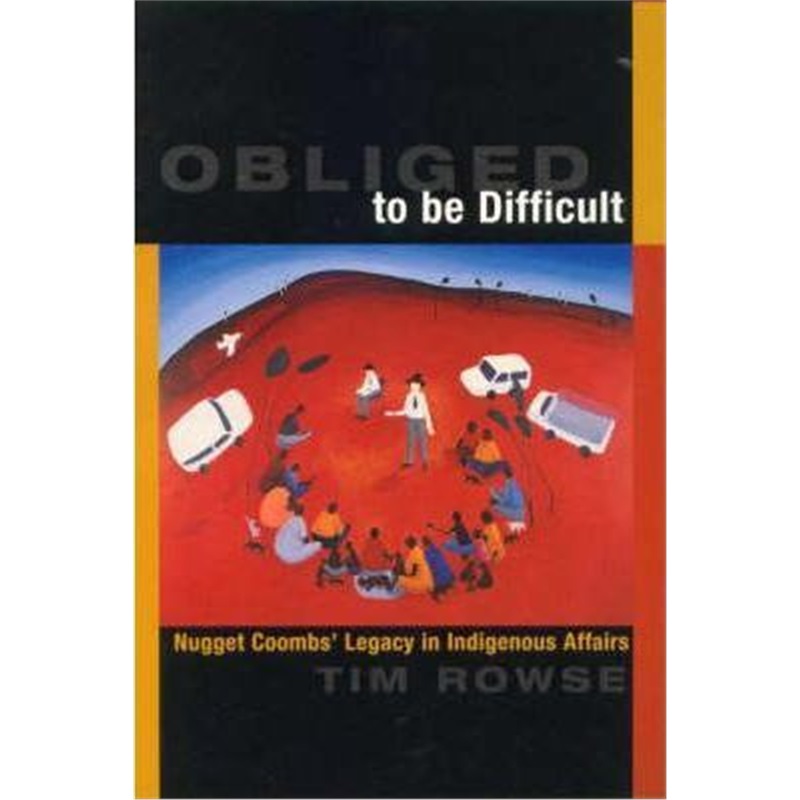 预订obliged to be difficult:nugget coombs legacy in indigenous