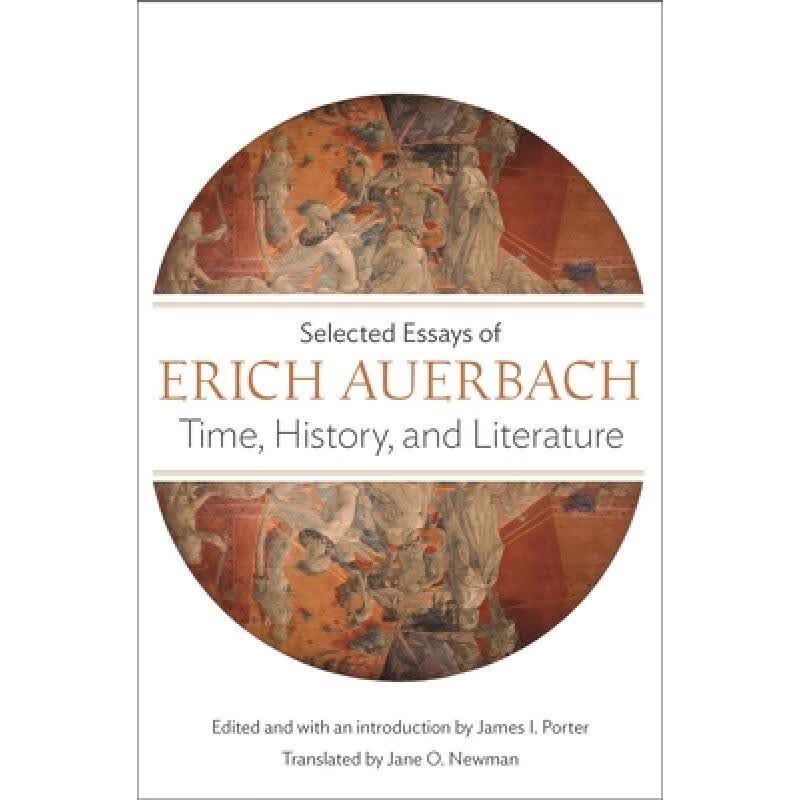 预订 Time, History, and Literature: Selected Essays of Erich Auerbach