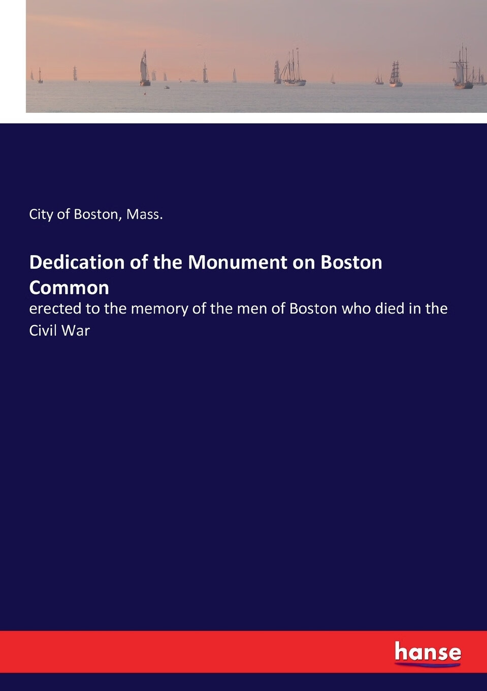 【预售 按需印刷】dedication of the monument on boston common
