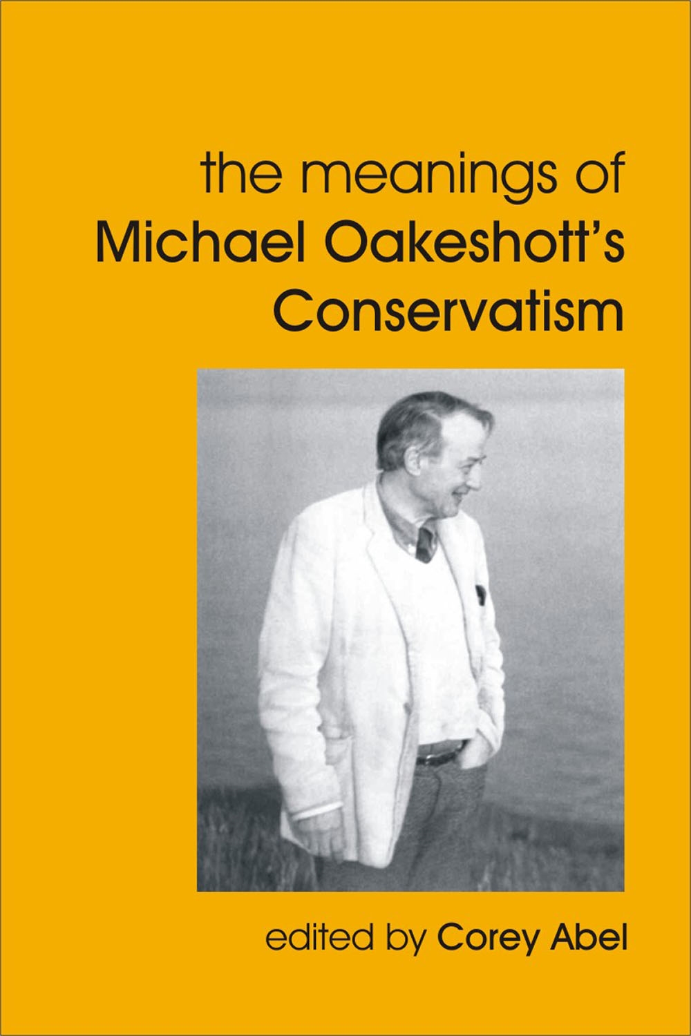 the meanings of michael oakeshotts conservatism