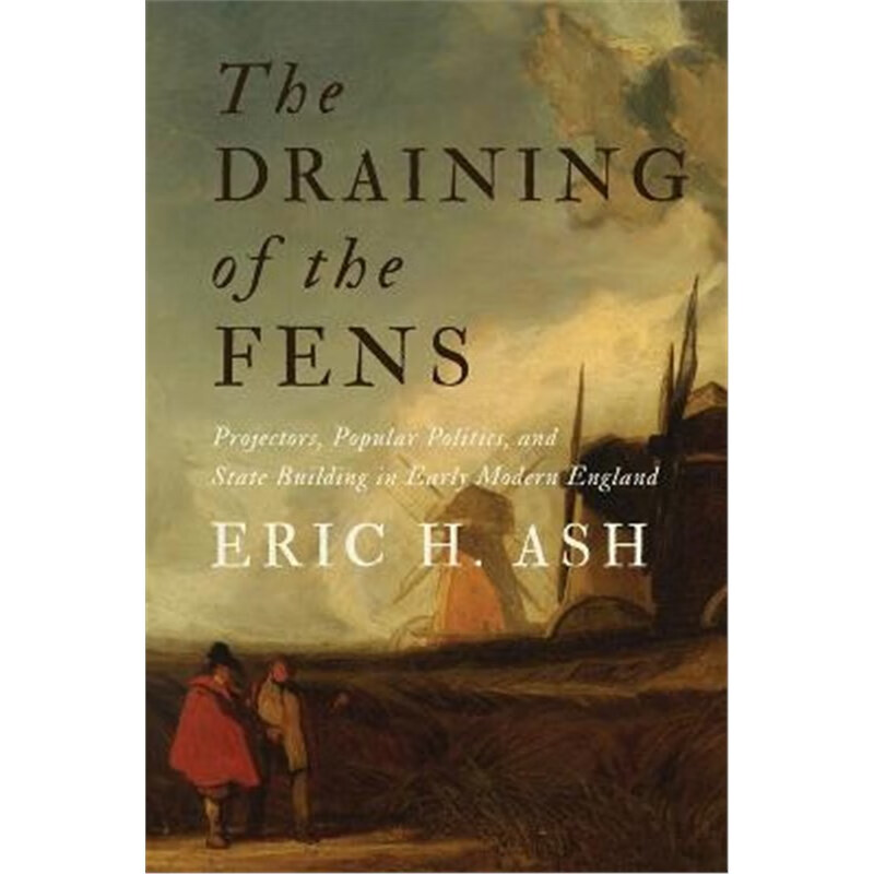 预订the draining of the fens:projectors, popular politics, and