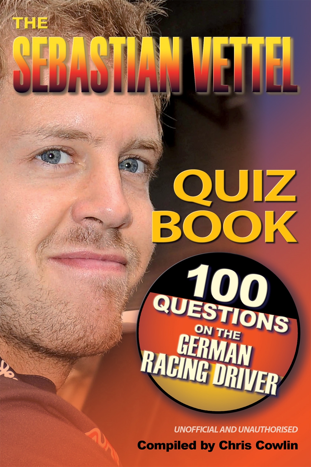 the sebastian vettel quiz book : 100 questions on the german