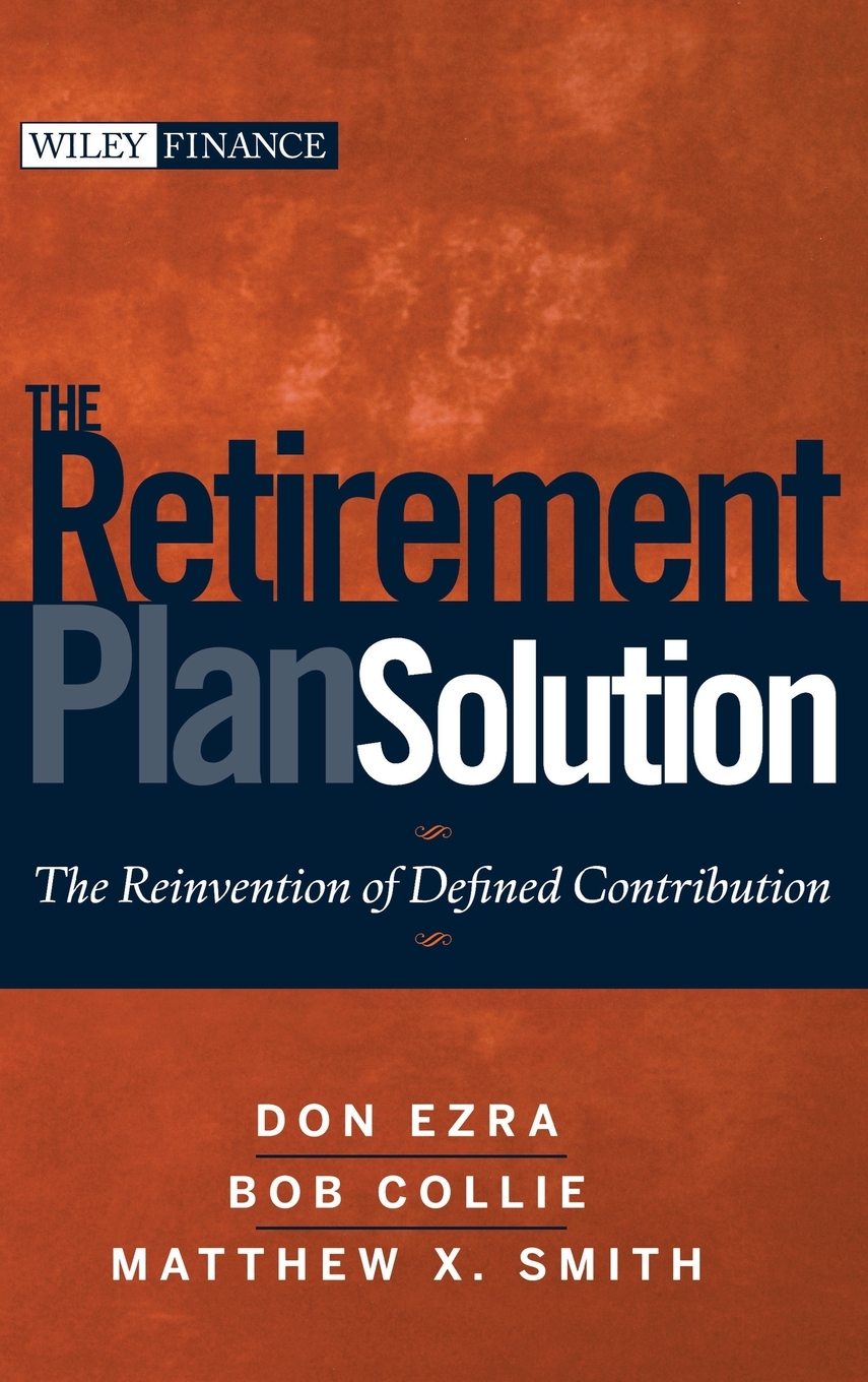 预售 按需印刷the retirement plan solution: the reinvention of