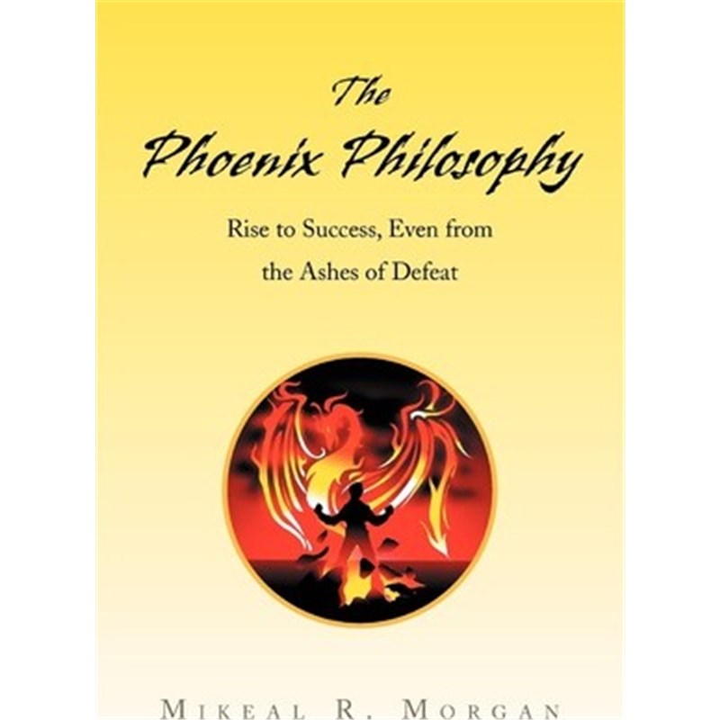 按需印刷the phoenix philosophy:rise to success, even from the