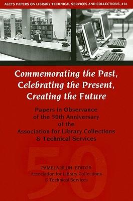 the present, creating the future: papers in observance of the