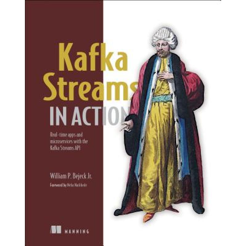 预订 Kafka Streams in Action: Real-Time Apps and ...