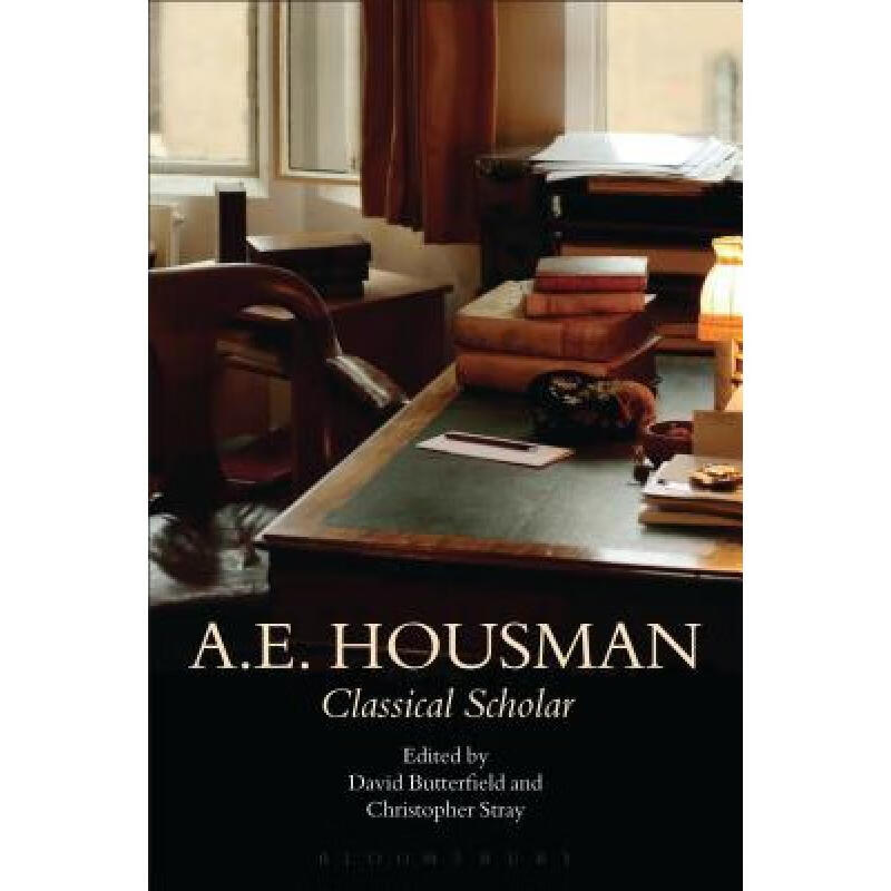 预订 A.E. Housman: Classical Scholar