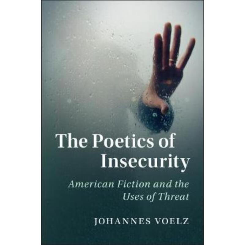 预订the poetics of insecurity:american fiction and the uses of