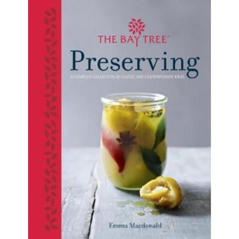预订bay tree preserving:a complete collection of classic and