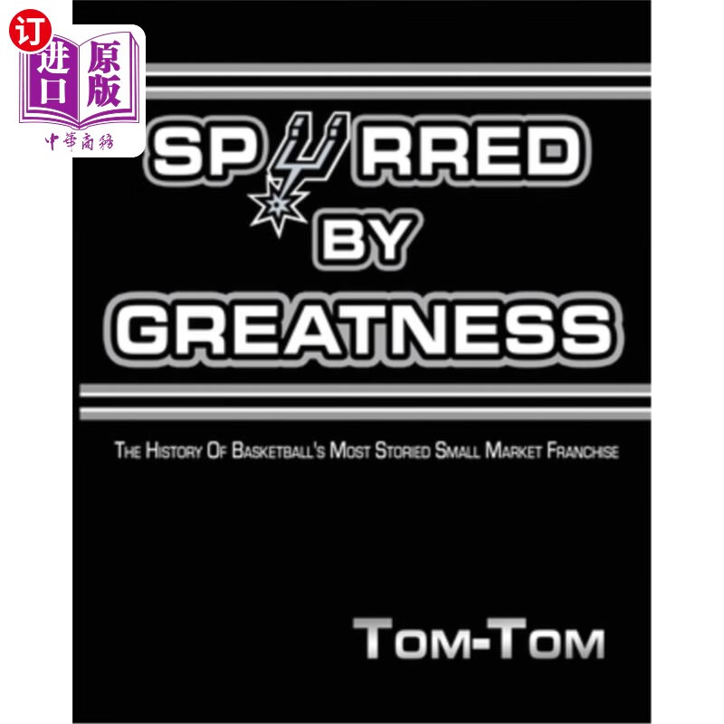 海外直订spurred by greatness: the history of basketballs most