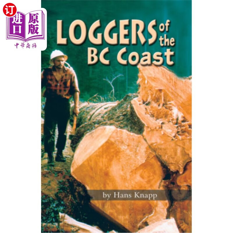 海外直订loggers of the bc coast 不列颠哥伦比亚省海岸的伐木工
