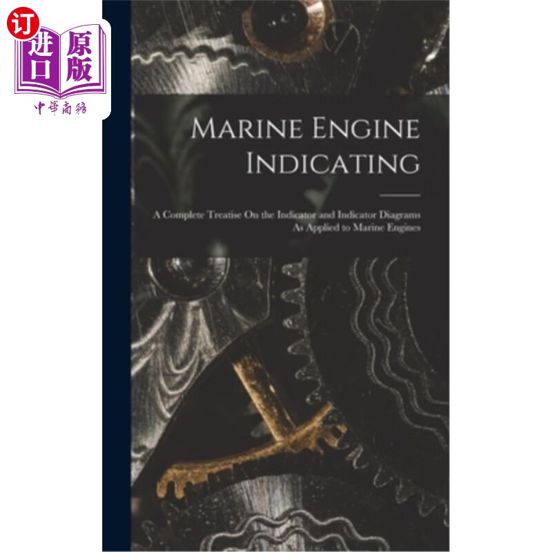 海外直订marine engine indicating: a complete treatise on the