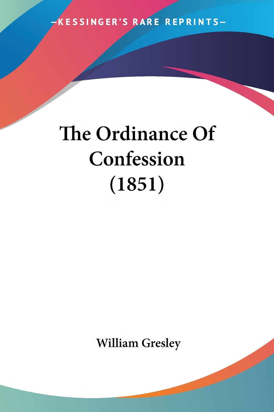 预售 按需印刷the ordinance of confession (1851)