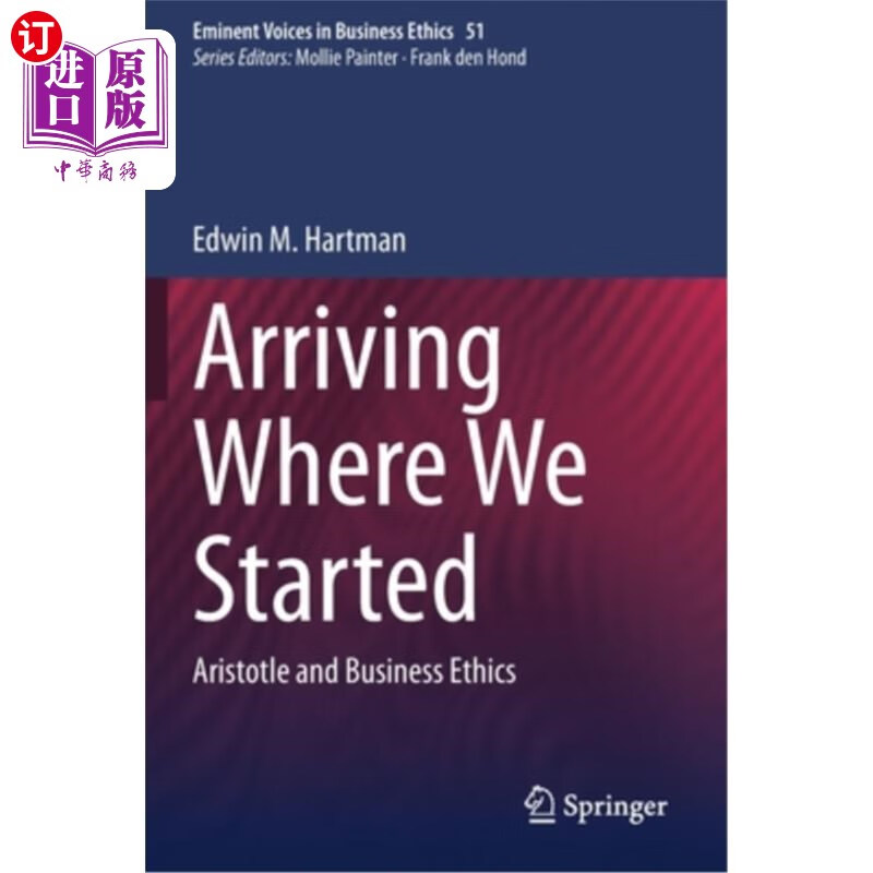 海外直订arriving where we started: aristotle and business ethics