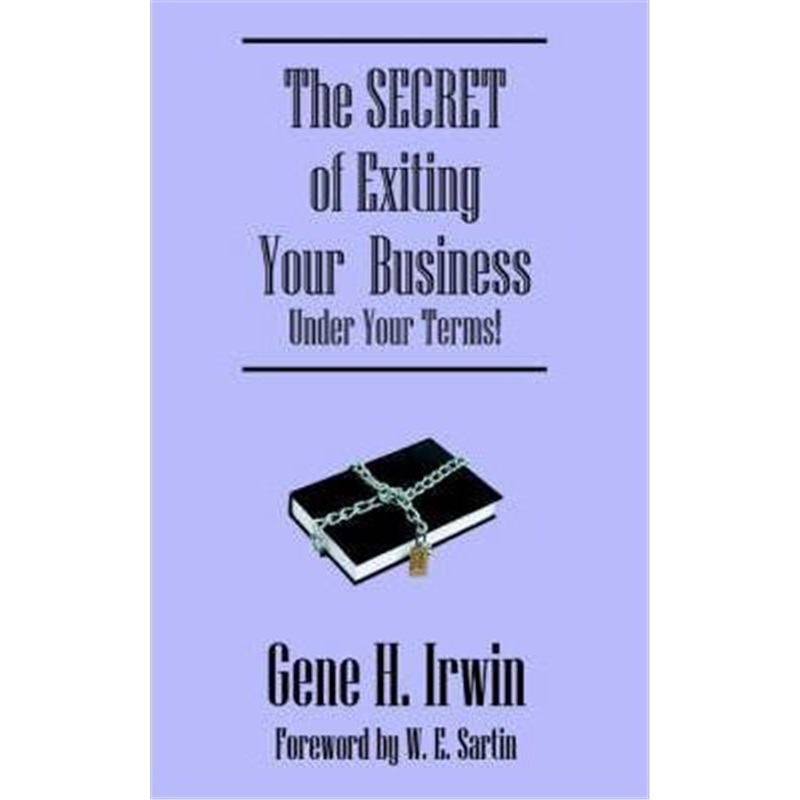 预订the secret of exiting your business.under your terms!