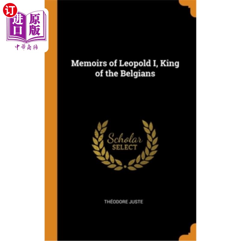 【中商海外直订】memoirs of leopold i, king of the belgians