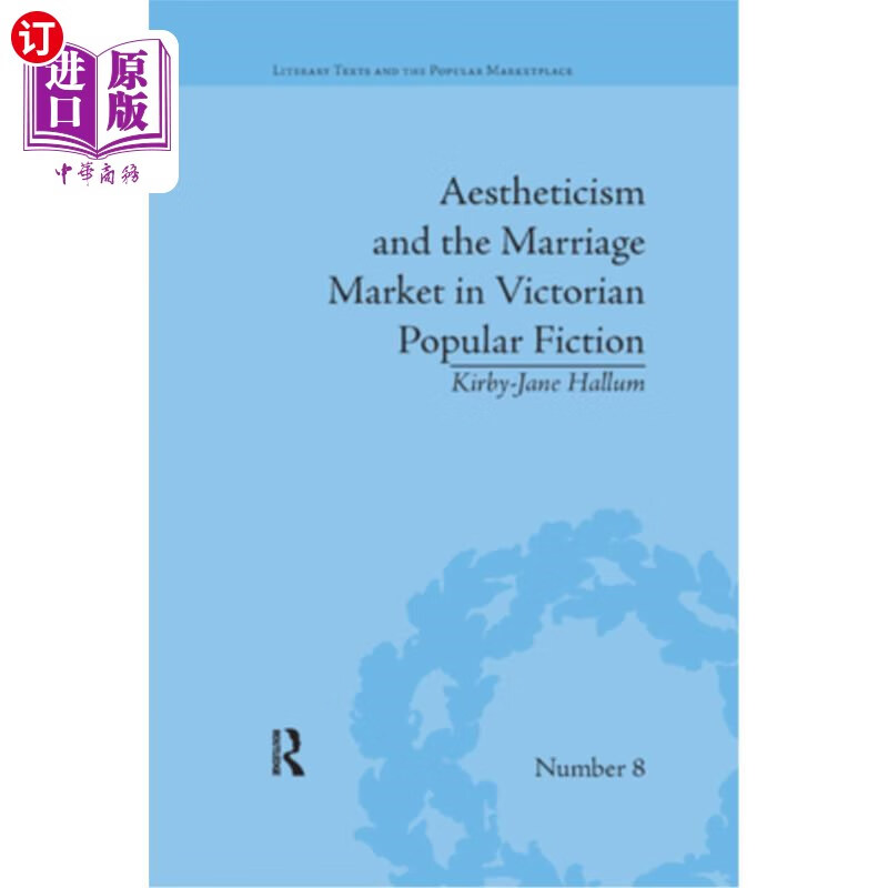 海外直订aestheticism and the marriage market in victorian