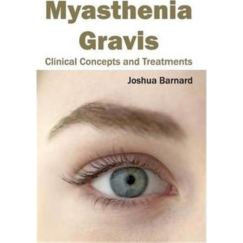 预订myasthenia gravis: clinical concepts and treatments