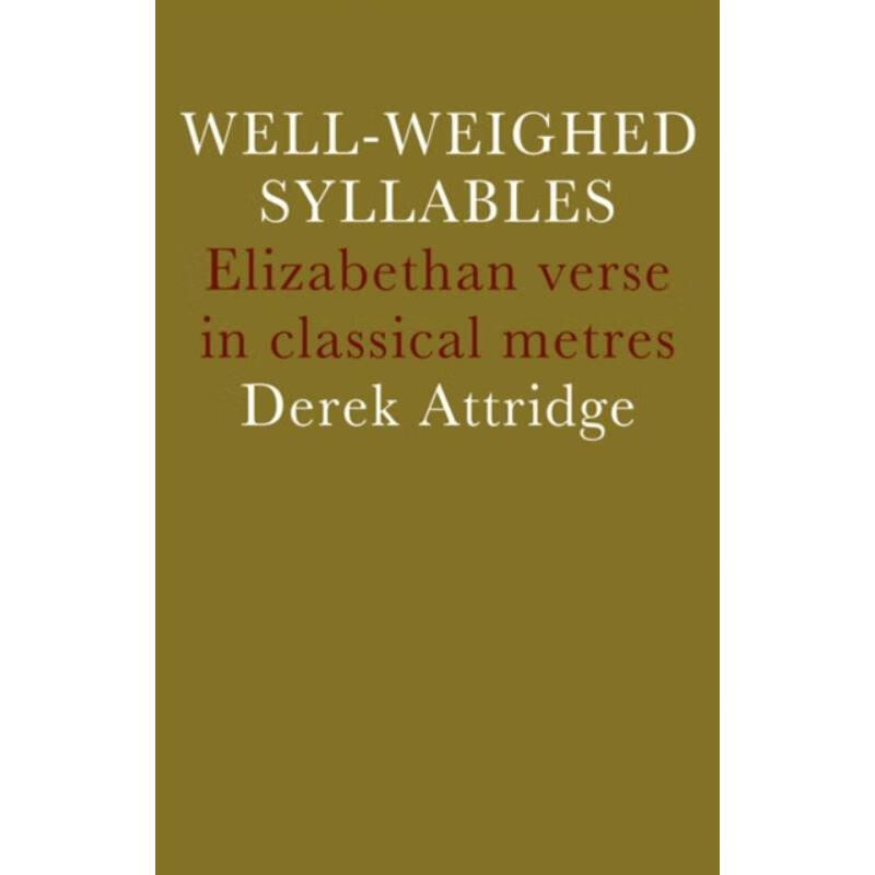预订well-weighed syllables:elizabethan verse in classical metres