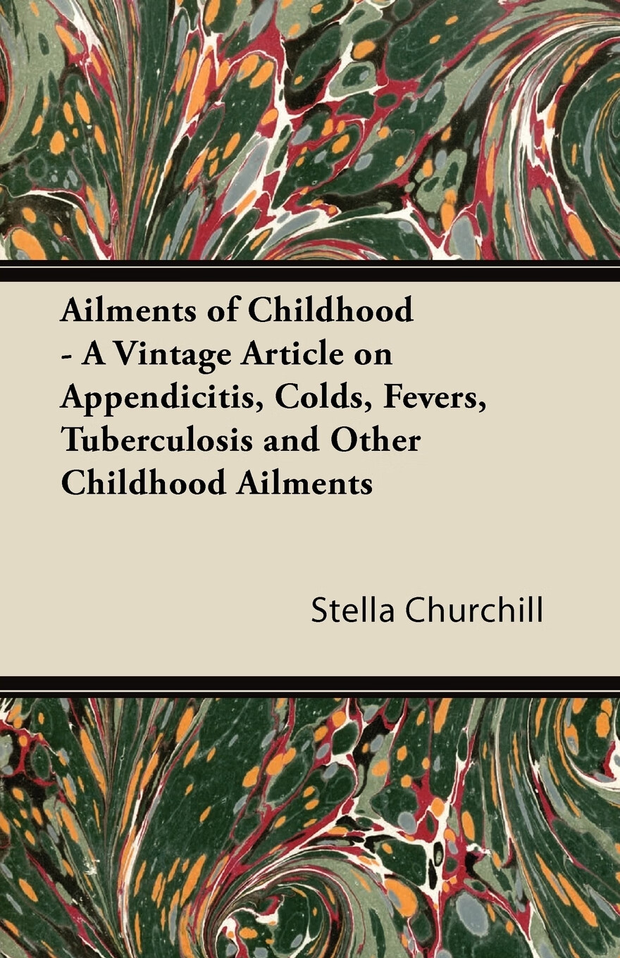【预售 按需印刷】ailments of childhood - a vintage article on