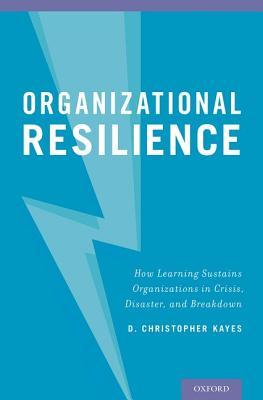 预订 organizational resilience: how learning sustains