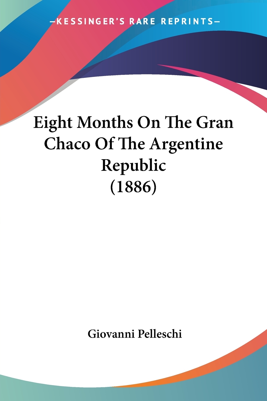 预售 按需印刷 eight months on the gran chaco of the argentine