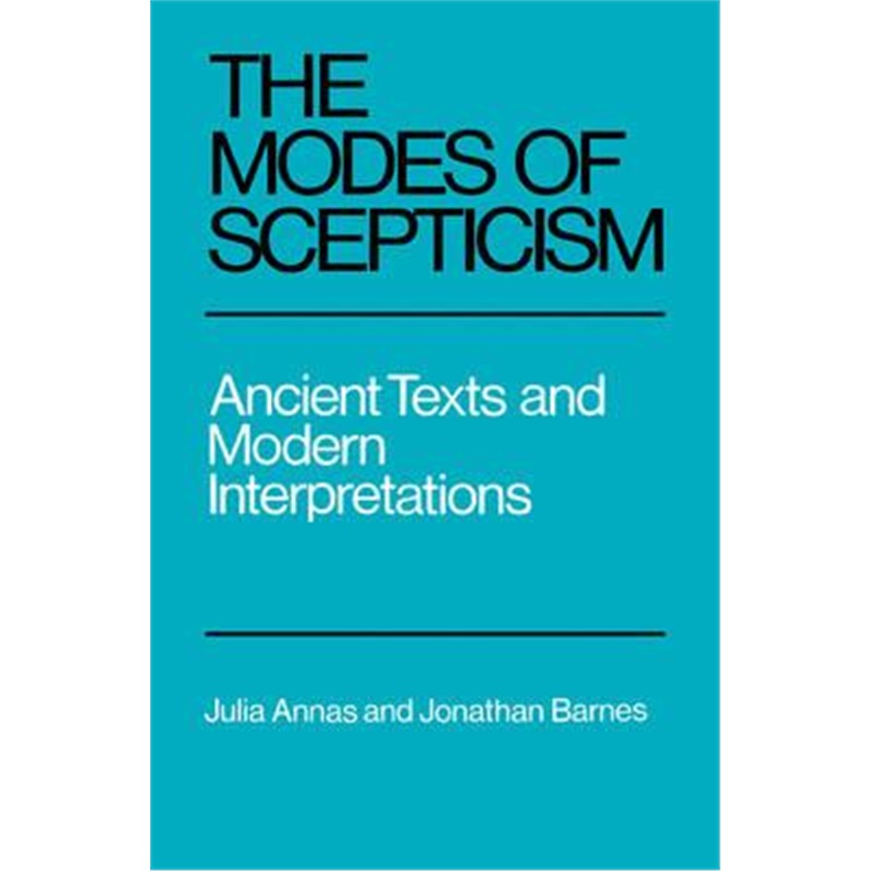预订the modes of scepticism:ancient texts and modern