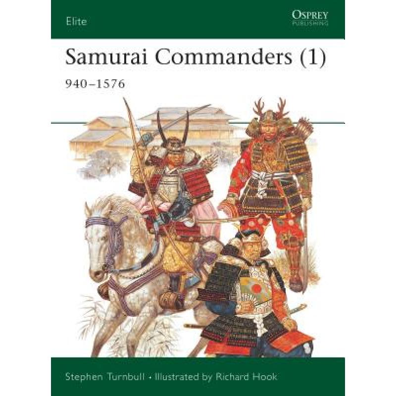预订 Samurai Commanders (1): 940-1576