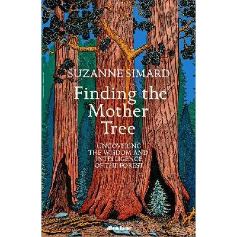 预订 Finding the Mother Tree : Uncovering the Wis...