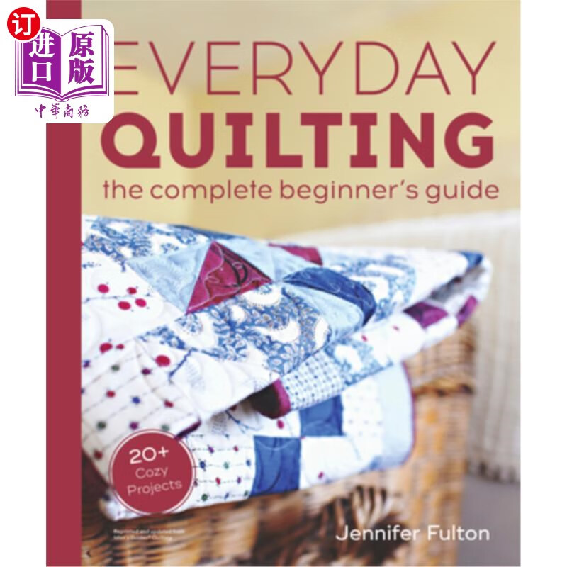 海外直订everyday quilting: the complete beginners guide to 15