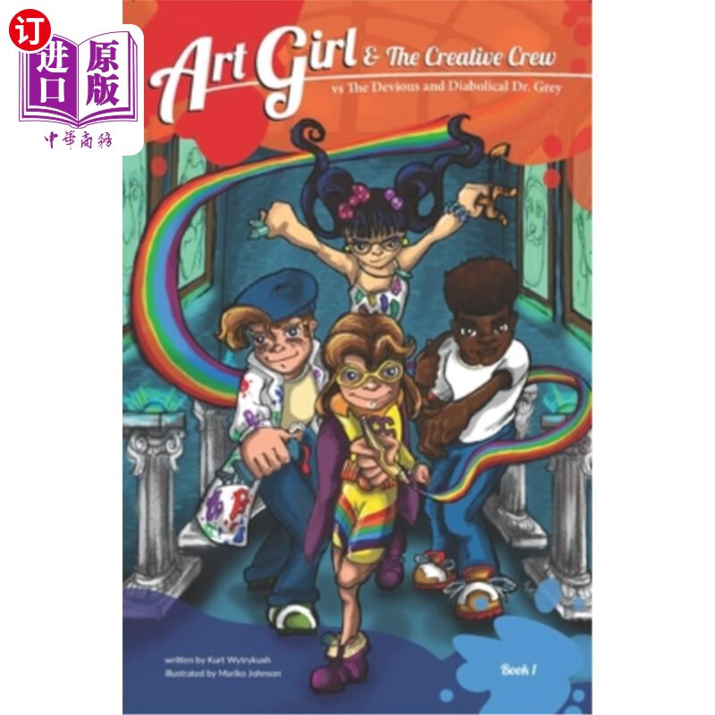 海外直订Art Girl & The Creative Crew: vs The Devious and Diabolical Dr. Grey 艺术女孩和创意团队:对邪恶和邪恶的格雷博士