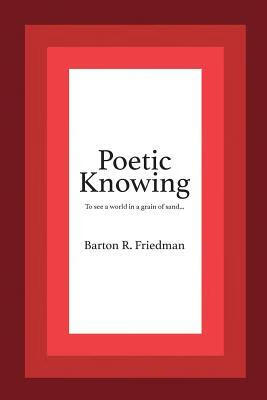 预订poetic knowing: from minds eye to poetic knowing in