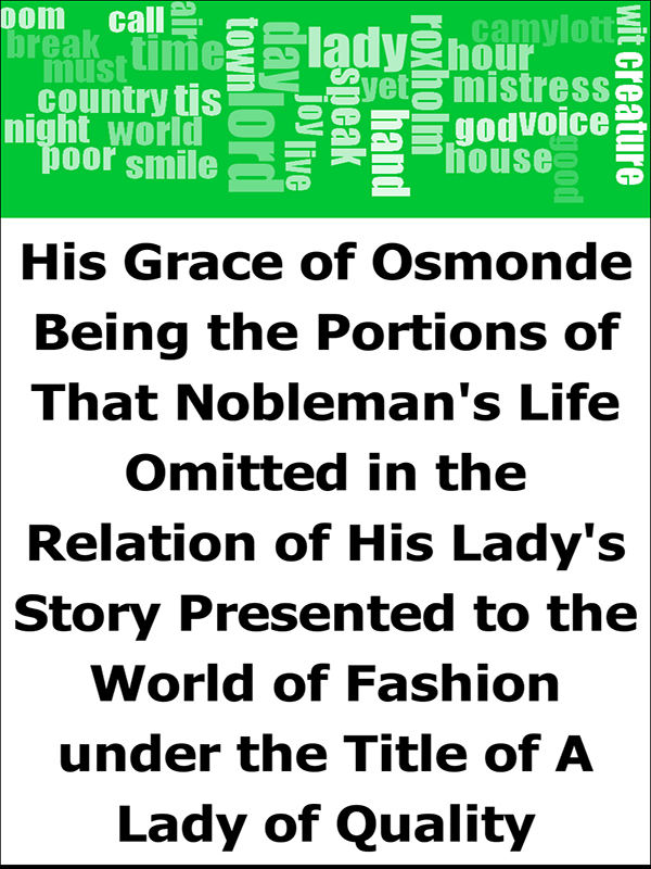 of osmonde:being the portions of that noblemans life omitted