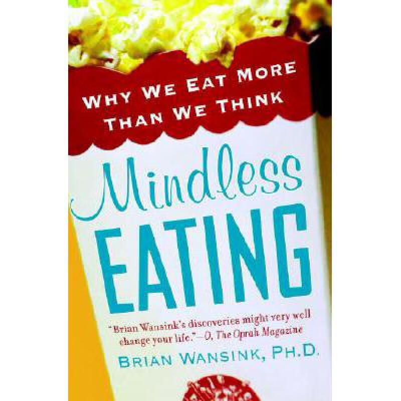 Mindless Eating: Why We Eat More Than We Think 英文原版