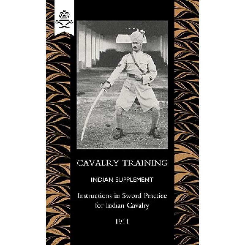 预订 Cavalry Training Indian SupplementInstructions for Sword Practice for Indian Cavalry 1911