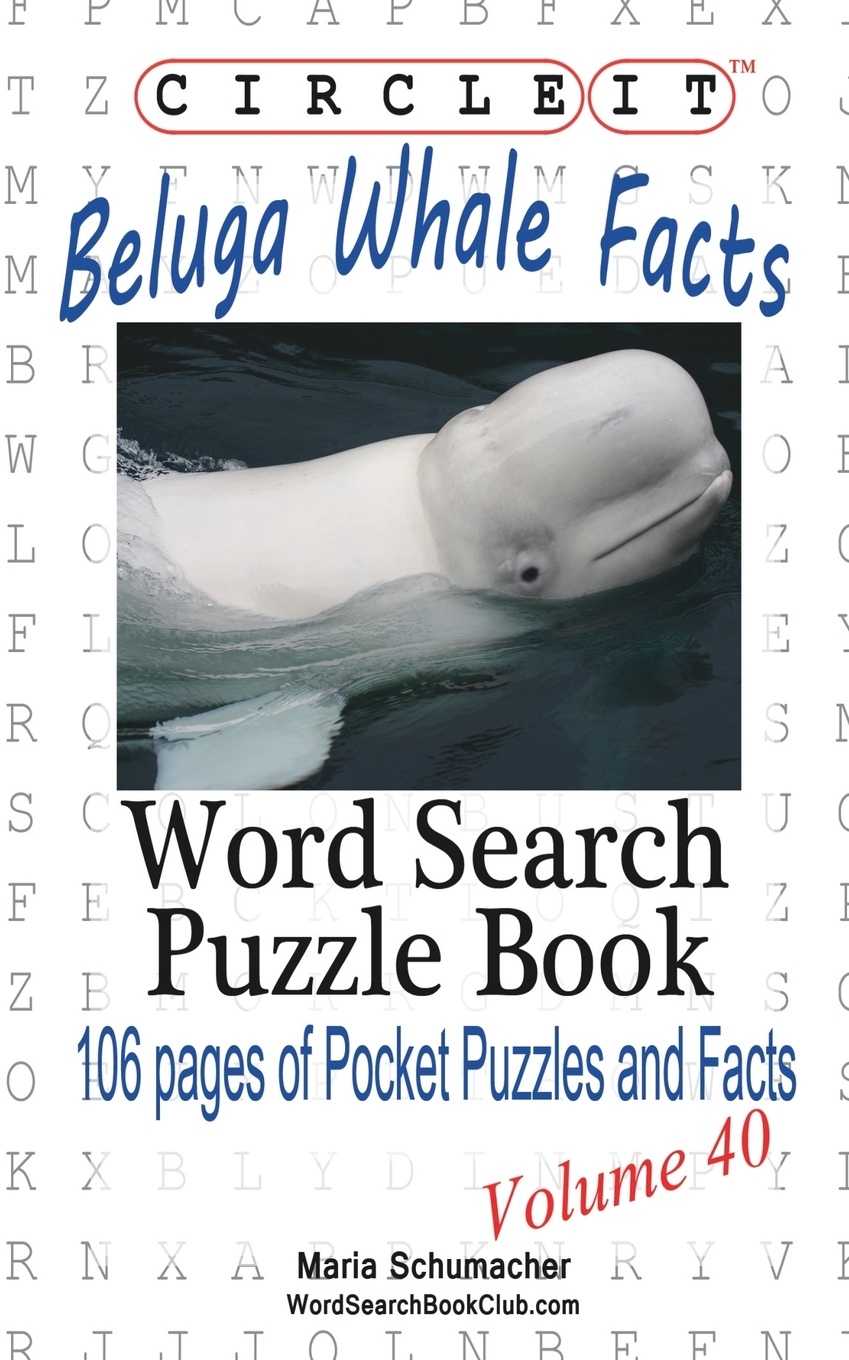【预售 按需印刷】circle it, beluga whale facts, word search