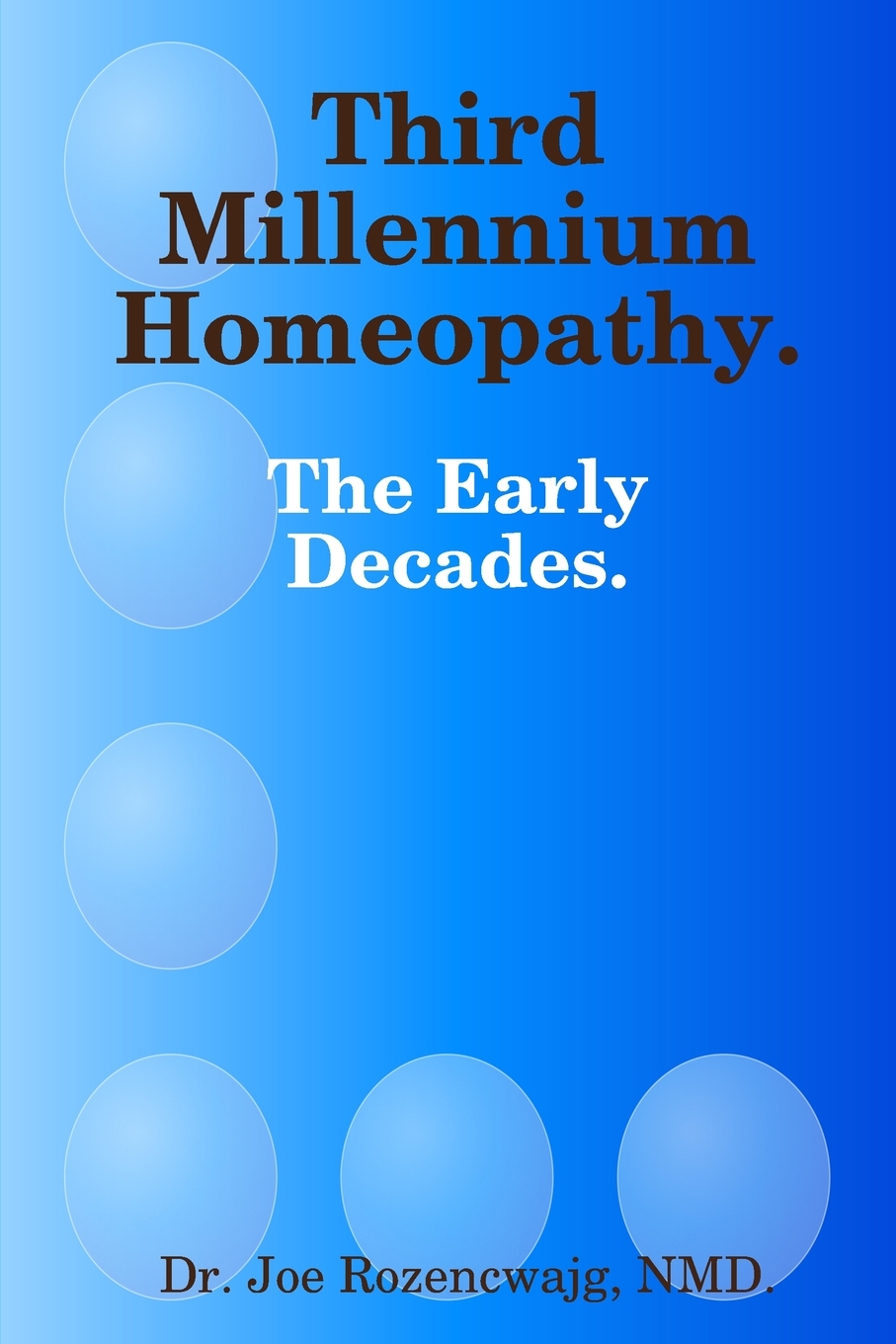 预售 按需印刷third millennium homeopathy. the early decades.