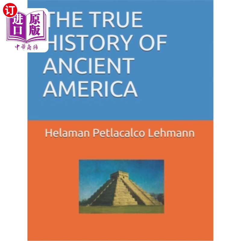 海外直订the true history of ancient america 《古代美国的真实历史
