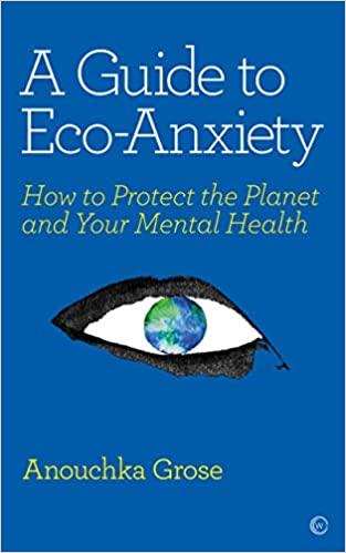预订 a guide to eco-anxiety: how to protect the planet and your
