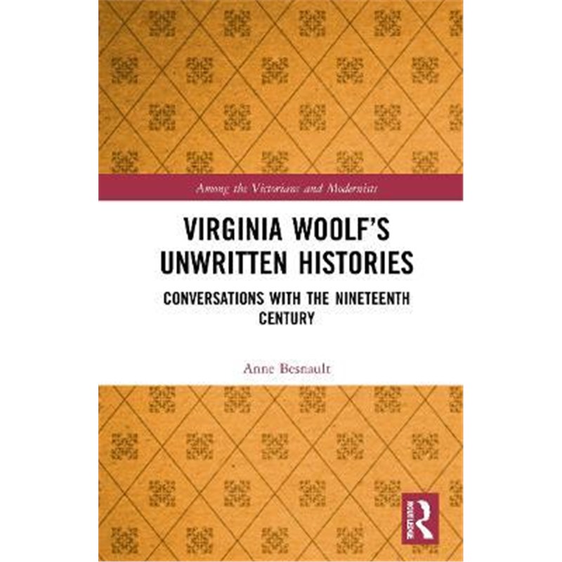 预订virginia woolfs unwritten histories:conversations with the