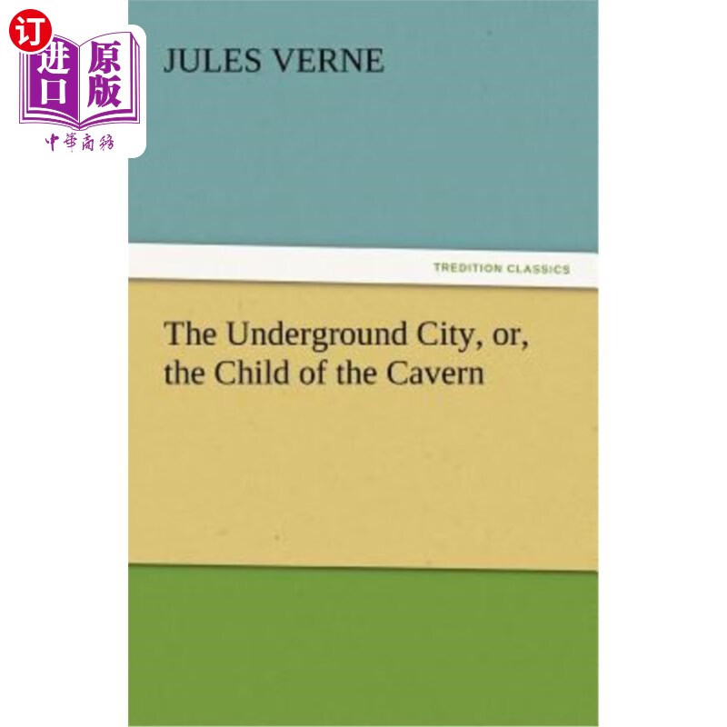 海外直订the underground city, or, the child of the cavern 地下城